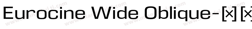 Eurocine Wide Oblique字体转换